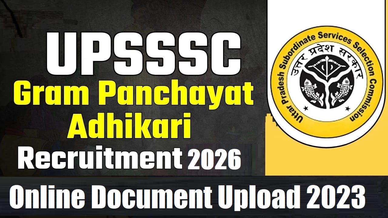 UPSSSC Gram Panchayat Adhikari VDO 2023 Online Document Upload Out | Sarkari Exams