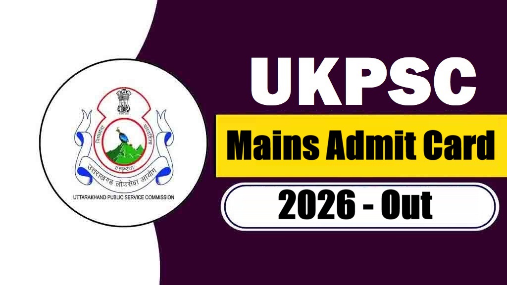 UKPSC Upper PCS Mains Admit Card 2026 Out | Sarkari Exams