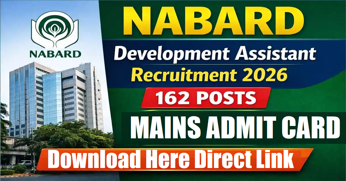 NABARD Development Assistant Grade-B Mains Admit Card 2026
