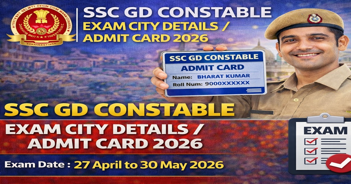 SSC GD Constable Exam City Details 2026, Admit Card