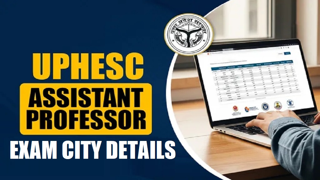 UPHESC Assistant Professor Exam City Details 2026 Out | Sarkari Exams