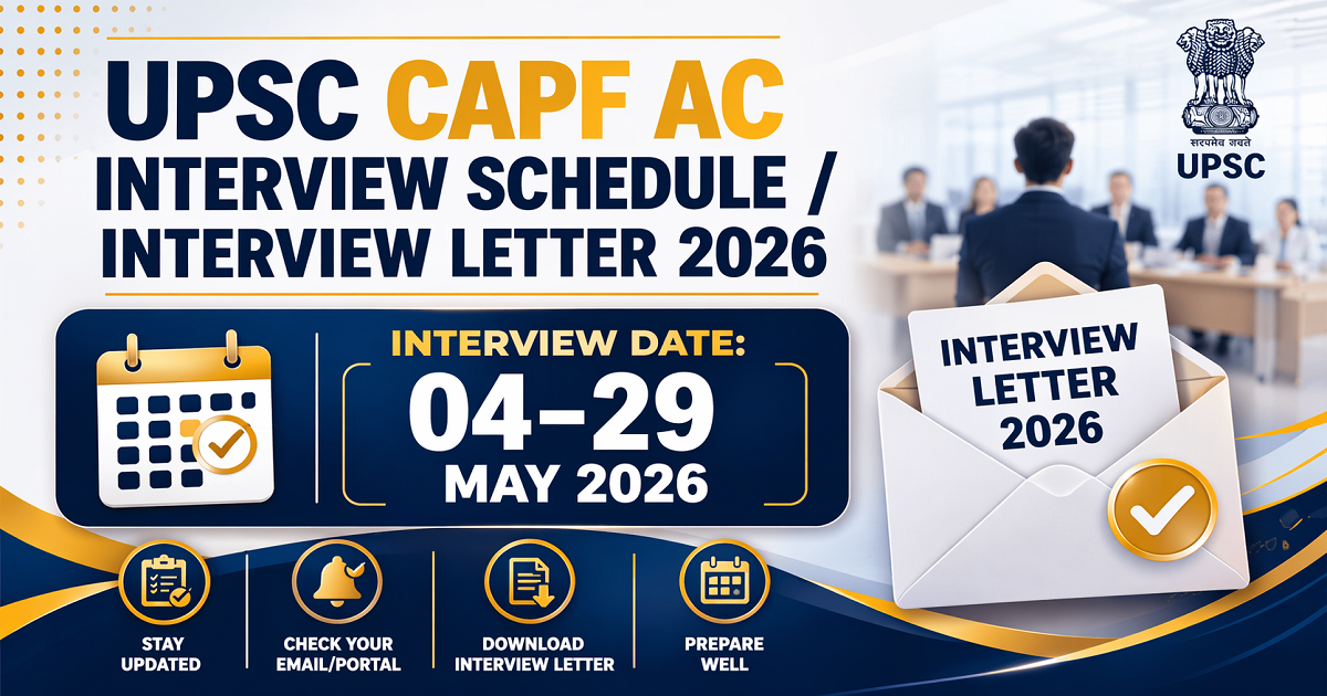 UPSC CAPF AC Interview Schedule 2026 Out | Sarkari Exams
