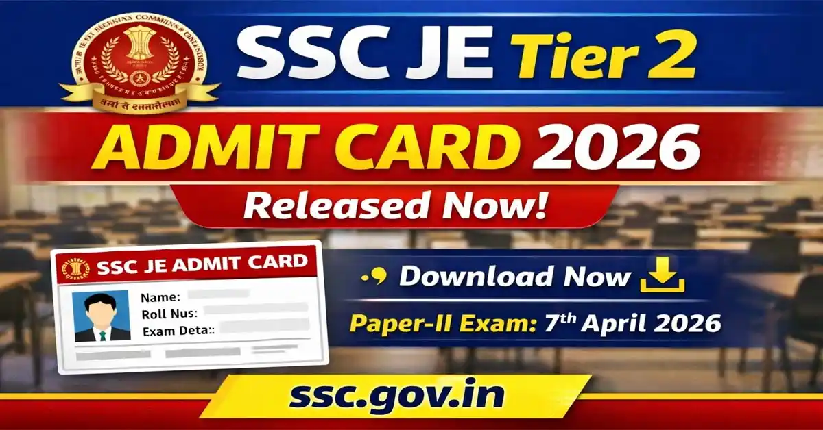 SSC Junior Engineer JE Tier-II Admit Card 2026 Out