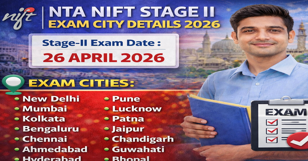 NTA NIFT Stage II Exam City Details 2026 Out
