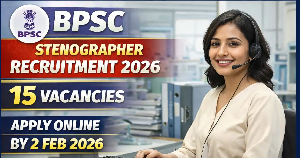 BPSC Stenographer New Exam Date 2026 Out For 15 Posts