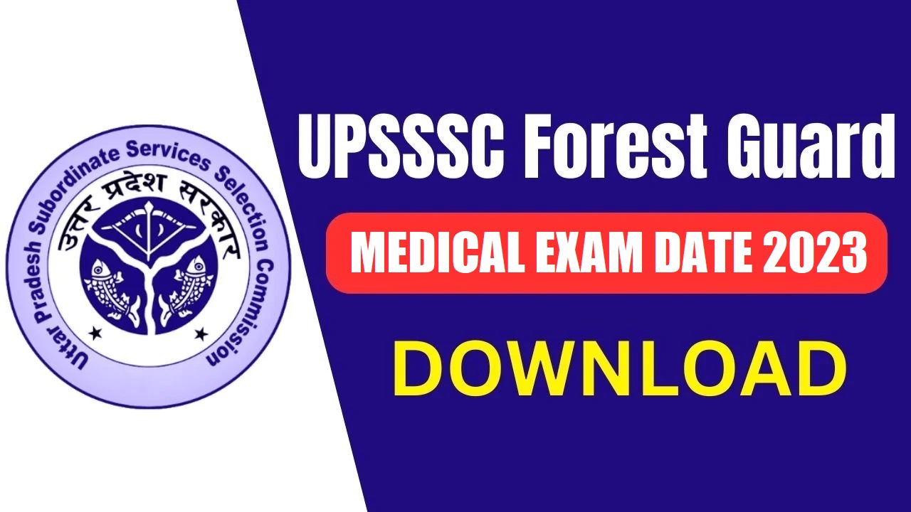 UPSSSC Forest/ WildLife Guard 2023 Medical Exam Date 2026