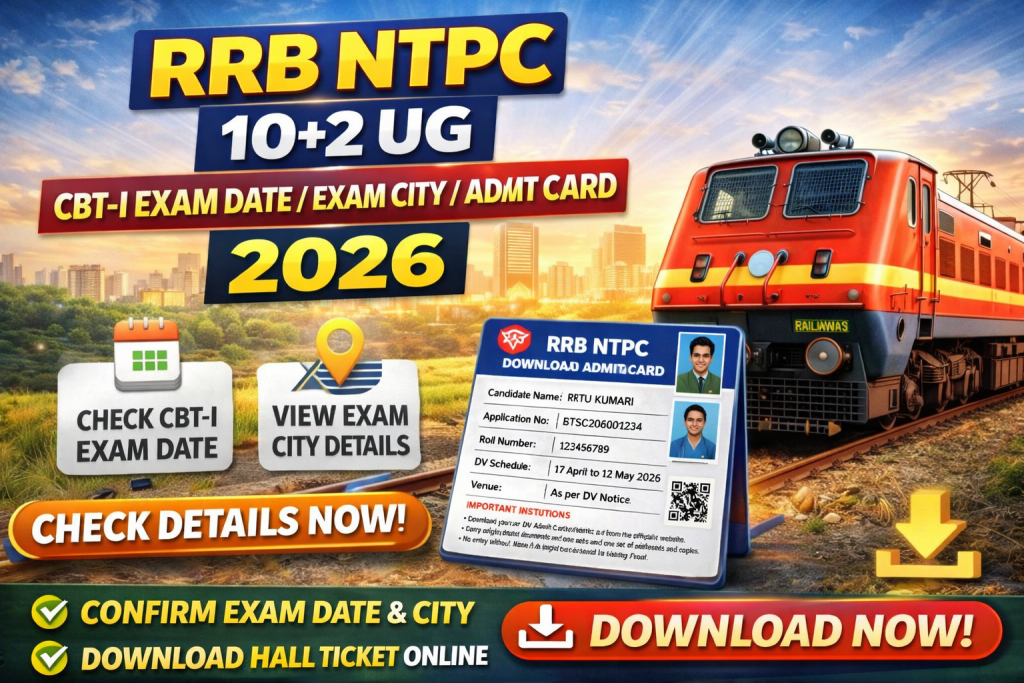 RRB NTPC 10+2 UG CBT-I Admit Card 2026 Out Exam City Details