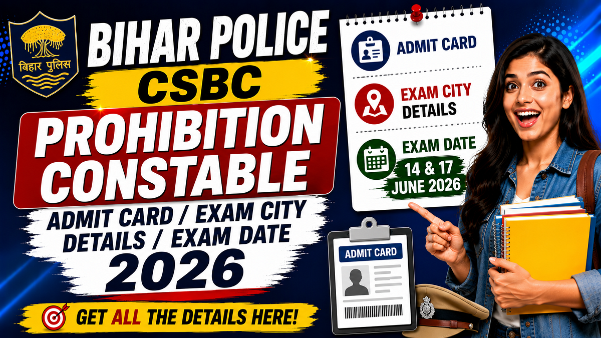Bihar Police CSBC Prohibition Constable Exam Date 2026 Admit Card