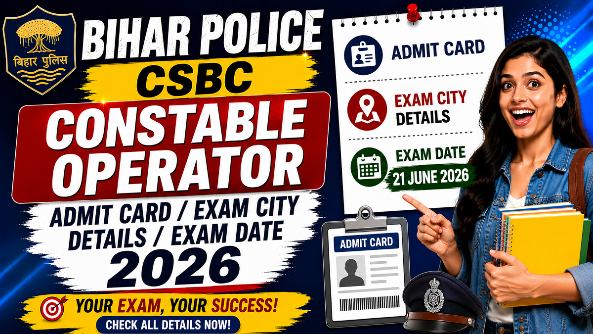 Bihar Police CSBC Constable Operator Exam Date 2026 Admit Card