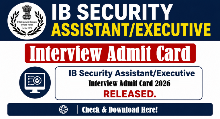 IB Security Assistant Interview Admit Card 2026 Out
